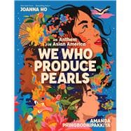 We Who Produce Pearls: An Anthem for Asian America