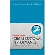 Essential Tools for Organisational Performance Tools, Models and Approaches for Managers and Consultants