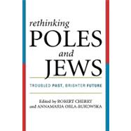 Rethinking Poles and Jews Troubled Past, Brighter Future