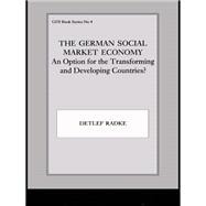 The German Social Market Economy: An Option for the Transforming and Developing Countries