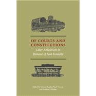 Of Courts and Constitutions Liber Amicorum in Honour of Nial Fennelly