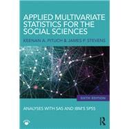 Applied Multivariate Statistics for the Social Sciences: Analyses with SAS and IBMÆs SPSS, Sixth Edition
