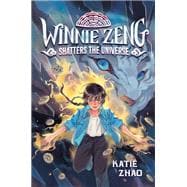Winnie Zeng Shatters the Universe book cover, ISBN 9780593426654
