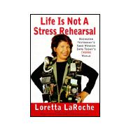 Life Is Not a Stress Rehearsal : Bringing Yesterday's Sane Lifestyle into Today's Insane World