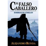 El Falso Caballero / The False Knight