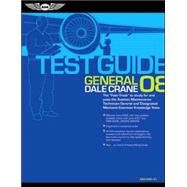 General Test Guide 2008; The Fast-Track to Study for and Pass the FAA Aviation Maintenance Technician General and Designated Mechanic Examiner Knowledge Tests
