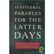 Scriptural Parables for the Latter Days