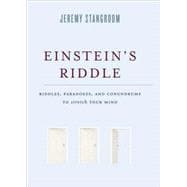 Einstein's Riddle Riddles, Paradoxes, and Conundrums to Stretch Your Mind