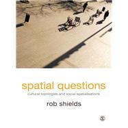 Spatial Questions: Cultural Topologies and Social Spatialisations