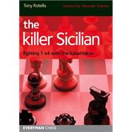 The Killer Sicilian Fighting 1e4 with the Kalashnikov
