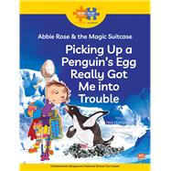 Read + Play: Abbie Rose and the Magic Suitcase:  Picking Up a Penguin’s Egg Really Got Me into Trouble
