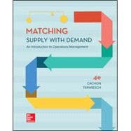 Matching Supply with Demand: An Introduction to Operations Management [Rental Edition]