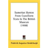 Sumerian Hymns From Cuneiform Texts In The British Museum