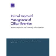Toward Improved Management of Officer Retention A New Capability for Assessing Policy Options