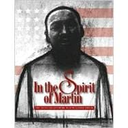 In the Spirit of Martin The Living Legacy of Dr. Martin Luther King Jr.