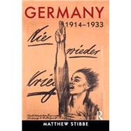 Germany, 1914-1933: Politics, Society and Culture