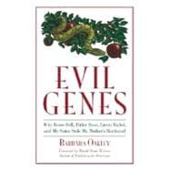 Evil Genes Why Rome Fell, Hitler Rose, Enron Failed, and My Sister Stole My Mother's Boyfriend
