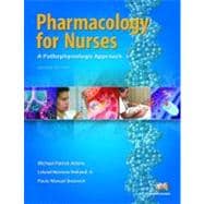 Pharmacology for Nurses : A Pathophysiological Approach