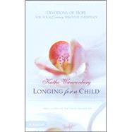 Longing for a Child : Devotions of Hope for Your Journey Through Infertility