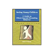 Seeing Young Children A Guide to Observing and Recording Behavior
