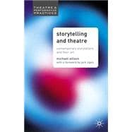 Storytelling and Theatre Contemporary Professional Storytellers and Their Art