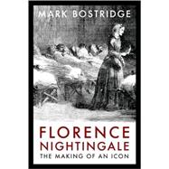 Florence Nightingale : The Making of an Icon