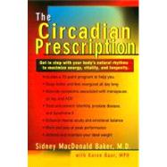 The Circadian Prescription Get Step w/ your Body's Natural Rhythms Maximize Energy Vitality Longevity