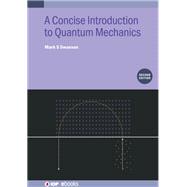 A Concise Introduction to Quantum Mechanics (Second Edition)