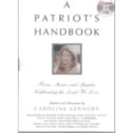 A Patriot's Handbook Songs, Poems, Stories and Speeches Celebrating the Land We Love