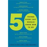 50 Things Every Guy Should Know How to Do : Celebrity and Expert Advice on Living Large