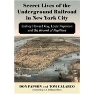 Secret Lives of the Underground Railroad in New York City