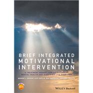 Brief Integrated Motivational Intervention A Treatment Manual for Co-occuring Mental Health and Substance Use Problems