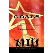 Goals : Guidelines on Achieving Life Success