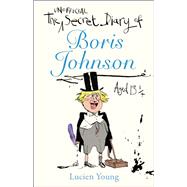 The Secret Diary of Boris Johnson Aged 13¿