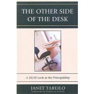 The Other Side of the Desk A 20/20 Look at the Principalship