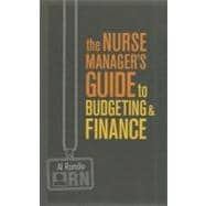 The Nurse Managers Guide to Budgeting and Finance