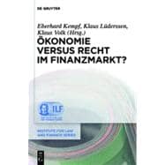 Ökonomie Versus Recht Im Finanzmarkt?/ Economy Vs. Law on the Financial Market?