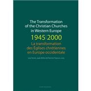 The Transformation of the Christian Churches in Western Europe 1945–2000/La transformation des eglises chretiennes en Europe occidentale