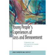 Young People's Experiences of Loss and Bereavment Towards an Interdisciplinary Approach