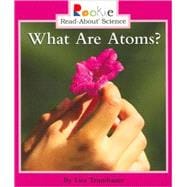 What Are Atoms? (Rookie Read-About Science: Physical Science: Previous Editions)