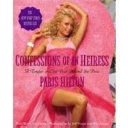 Confessions of an Heiress : A Tongue-in-Chic Peek Behind the Pose