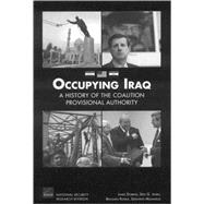 Occupying Iraq A History of the Provisional Authority