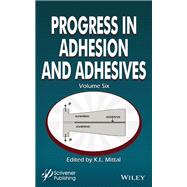 Progress in Adhesion and Adhesives, Volume 6