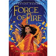 Force of Fire (The Fire Queen #1)