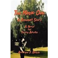 Magic Oak  : (A Baseball Story) A Novel for Young Adults