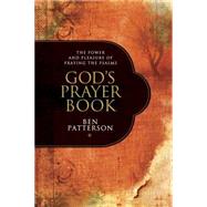 God's Prayer Book: The Power and Pleasure of Praying the Psalms