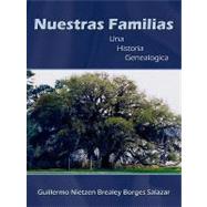 Nuestras Familias : Una Historia Genealogica
