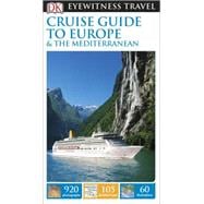 DK Eyewitness Travel Guide: Cruise Guide to Europe and the Mediterranean