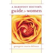 A Barefoot Doctor's Guide for Women