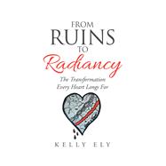From Ruins to Radiancy